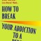 How to Break Your Addiction to a Person