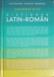 DICTIONAR LATIN-ROMAN-GHEORGHE GUTU-272076