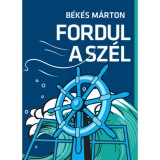 Fordul a sz&eacute;l - B&eacute;k&eacute;s M&aacute;rton