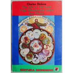 The Life of Our Lord Viata Mintuitorului nostru Iisus Hristos &ndash; Charles Dickens