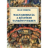 Magyarorsz&aacute;g a k&uuml;lf&ouml;ldi tank&ouml;nyvekben - Olay Ferenc