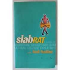 SLAB RAT , a novel by TED HELLER , 2000