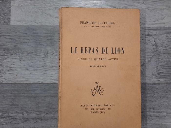 Le repas du Lion.Piece en quatre actes- Francois de Curel
