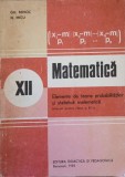 MATEMATICA. ELEMENTE DE TEORIA PROBABILITATILOR SI STATISTICA MATEMATICA. MANUAL PENTRU CLASA A XII-A-GH. M-348336