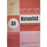 MATEMATICA. ELEMENTE DE TEORIA PROBABILITATILOR SI STATISTICA MATEMATICA. MANUAL PENTRU CLASA A XII-A-GH. M-348336