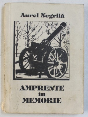 AMAPRENTE IN MEMORIE ( ROMAN AUTOBIOGRAFIC ) de AUREL NEGRILA , 1994 foto