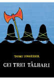 Cei trei talhari | Tomi Ungerer, Arthur