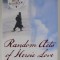 RANDOM ACTS OF HEROIC LOVE by DANNY SCHEINMANN , 2007