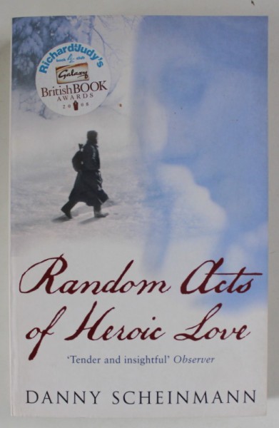 RANDOM ACTS OF HEROIC LOVE by DANNY SCHEINMANN , 2007