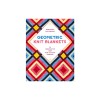 Geometric Knit Blankets: 30 Innovative and Fun-To-Knit Designs