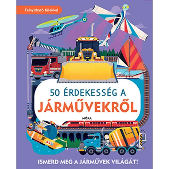 50 &eacute;rdekess&eacute;g a j&aacute;rművekről - Ismerd meg a j&aacute;rművek vil&aacute;g&aacute;t! - William Petty