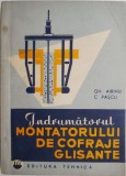 Indrumatorul Montatorului Cofraje Glisante - Gh. Airinei - Carte Constructii, Tehnica