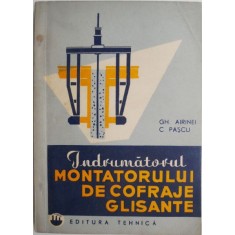 Indrumatorul montatorului de cofraje glisante &ndash; Gh. Airinei