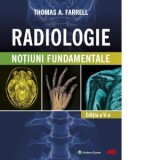 Radiologie. Notiuni fundamentale - Thomas O. Farrell