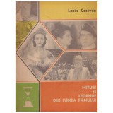 Lazar Cassvan - Mituri si legende din lumea filmului - 130167