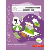 Scrisorile verii. Caiet de vacanta pentru limba si literatura romana. Clasa a VII-a -