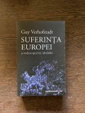 Guy Verhofstadt Suferinta Europei si redescoperirea idealului