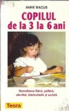 Copilul de la 3 la 6 ani - Anne Bacus