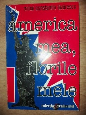 America mea, florile mele- Mihai Constantin Lazarescu foto