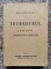 Trubadurul Liniște Stăp&acirc;nea - Odată, Delavrancea, 1941, Editura Cugetarea, Carte Veche &icirc;n Rom&acirc;nă