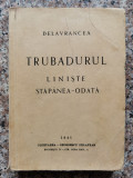 Trubadurul Liniste Stapanea - Odata - Delavrancea ,553442