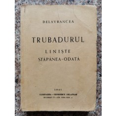 Trubadurul Liniste Stapanea - Odata - Delavrancea , B141