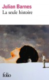 La seule histoire | Julian Barnes