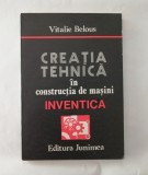 Creatia tehnica in constructia de masini. Inventica, Vitalie Belous, 1986