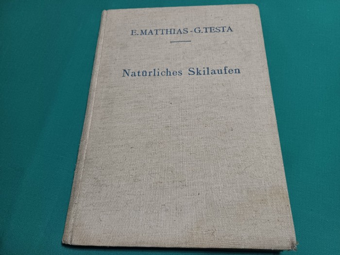 LECȚII DE SCHI * NATURALICHES SKILAUFEN * EUGEN MATTHIAS / 1936 *29