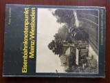 Eisenbahnknotenpunkt Mainz Wiesbaden P. Scheffler foto locomotive trenuri gari, 1988, Alta editura