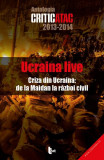 Ucraina live: criza din Ucraina: de la Maidan la războiul civil - Paperback brosat - Florin Poenaru, Vasile Ernu - Tact