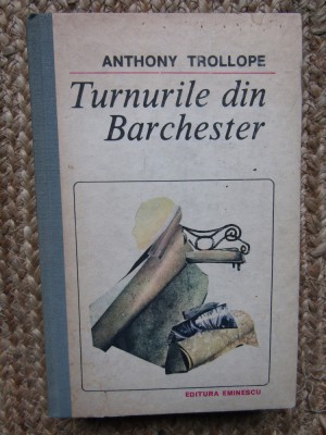 ANTHONY TROLLOPE - TURNURILE DIN BARCHESTER foto