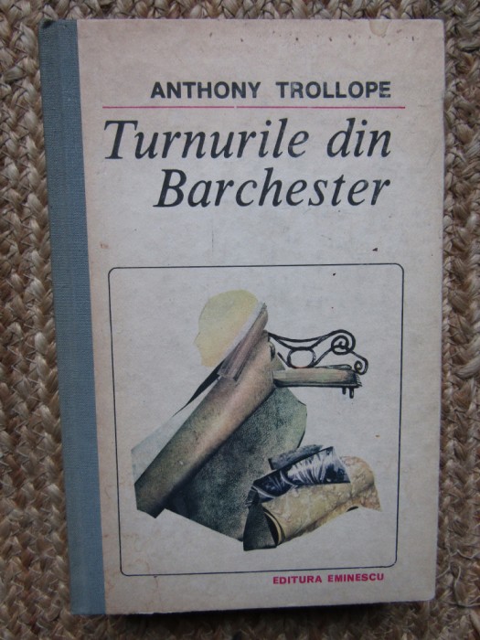 ANTHONY TROLLOPE - TURNURILE DIN BARCHESTER
