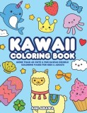 Kawaii Coloring Book: More Than 40 Cute &amp; Fun Kawaii Doodle Coloring Pages for Kids &amp; Adults