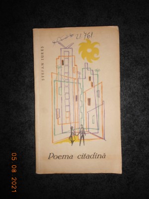 STEFAN IURES - POEMA CITADINA (1963, prima editie) foto