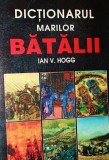 DICTIONARUL MARILOR BATALII