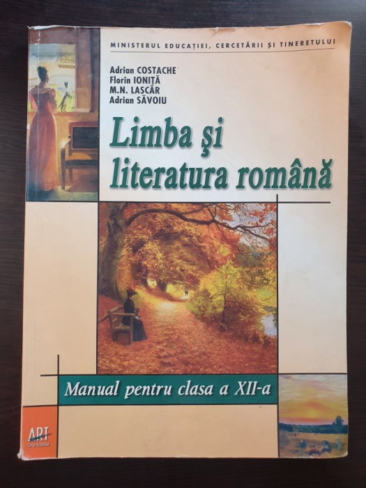 LIMBA SI LITERATURA ROMANA MANUAL CLASA A XII-A - Costache, Ionita, Lascar