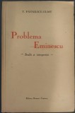 T. PAUNESCU-ULMU: PROBLEMA EMINESCU - COMENTARII SI INTERPRETARI / STUDII CRITICE (1938) [exemplar semnat de GEO DUMITRESCU]