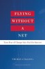 Flying Without a Net: Turn Fear of Change Into Fuel for Success