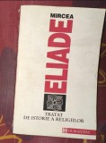 Mircea Eliade - Tratat de istorie a religiilor