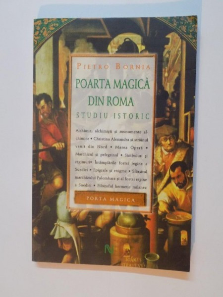 POARTA MAGICA DIN ROMA , STUDIU ISTORIC de PIETRO BORNIA , 2008