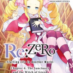 RE: Zero -Starting Life in Another World-, Chapter 4: The Sanctuary and the Witch of Greed, Vol. 4 (Manga)