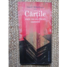 Cartile care ne-au facut oameni - Dan C. Mihailescu