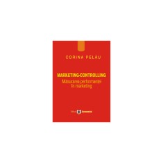 Marketing, controlling. Masurarea performantei in marketing - Corina Pelau