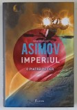SERIA ' IMPERIUL ' , VOLUMUL I : O PIATRA PE CER de ISAAC ASIMOV , 2012 * EDITIE CARTONATA
