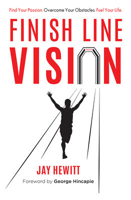 Finish Line Vision: Find Your Passion. Overcome Your Obstacles. Fuel Your Life. foto