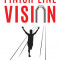 Finish Line Vision: Find Your Passion. Overcome Your Obstacles. Fuel Your Life.