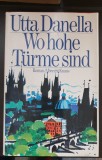 Wo hohe Turme sind - Utta Danella (limba germană)