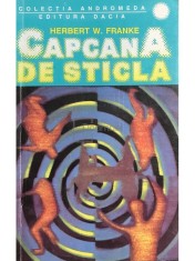 Herbert W. Franke - Capcana de sticla (Editia: 1993) foto