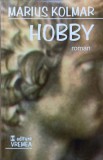 Hobby - Marius Kolmar, Vremea, 2001, Roman, Beletristica, 278 pagini
